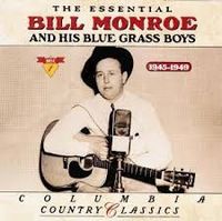 Bill Monroe - The Essential Bill Monroe And His Blue Grass Boys [1945-1949] (2CD Set)  Disc 1